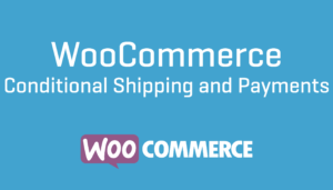 WooCommerce Conditional Shipping and Payments 1.15.4