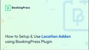 BookingPress – Location Addon GPL